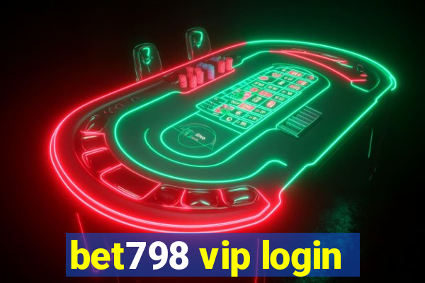 bet798 vip login